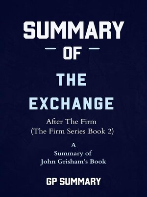 cover image of Summary of the Exchange by John Grisham--After the Firm (The Firm Series)